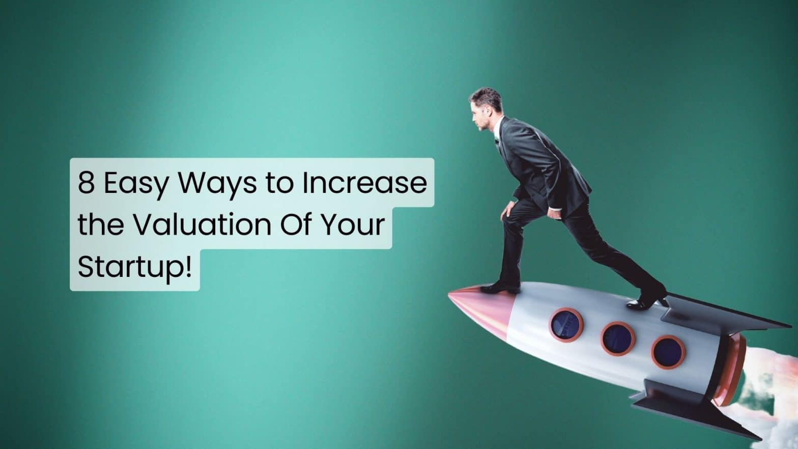 Increase the Valuation