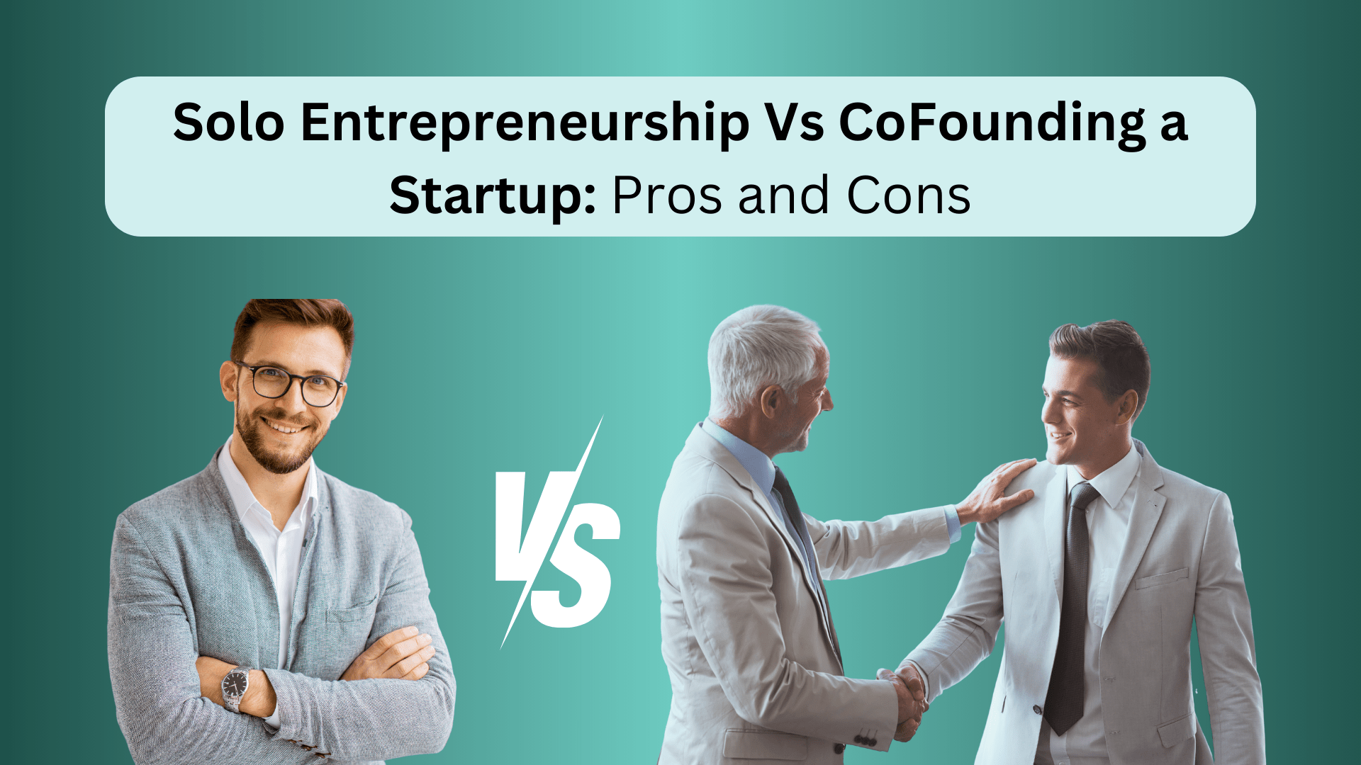 Solo Entrepreneurship Vs CoFounding a Startup